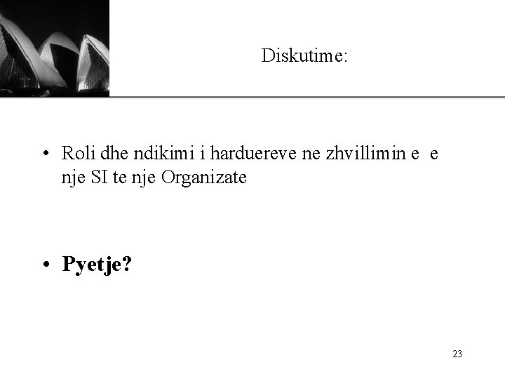 XP Diskutime: • Roli dhe ndikimi i harduereve ne zhvillimin e e nje SI