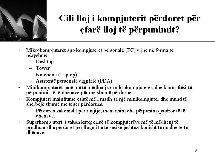 Cili lloj i kompjuterit përdoret për. XP çfarë lloj të përpunimit? • • Mikrokompjuterët