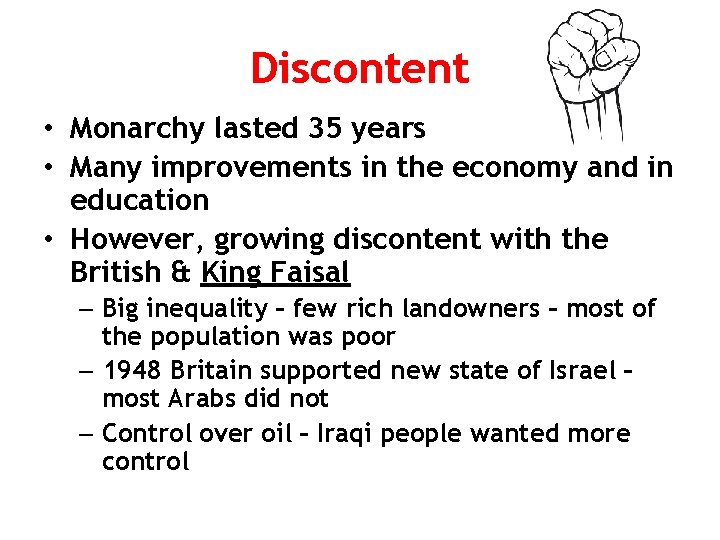 Discontent • Monarchy lasted 35 years • Many improvements in the economy and in