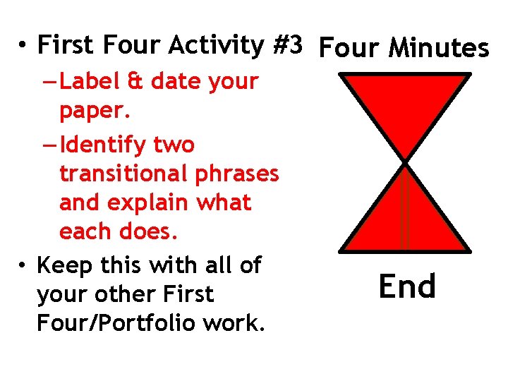  • First Four Activity #3 Four Minutes – Label & date your paper.