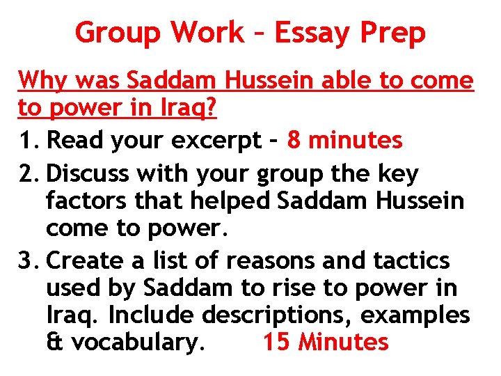 Group Work – Essay Prep Why was Saddam Hussein able to come to power