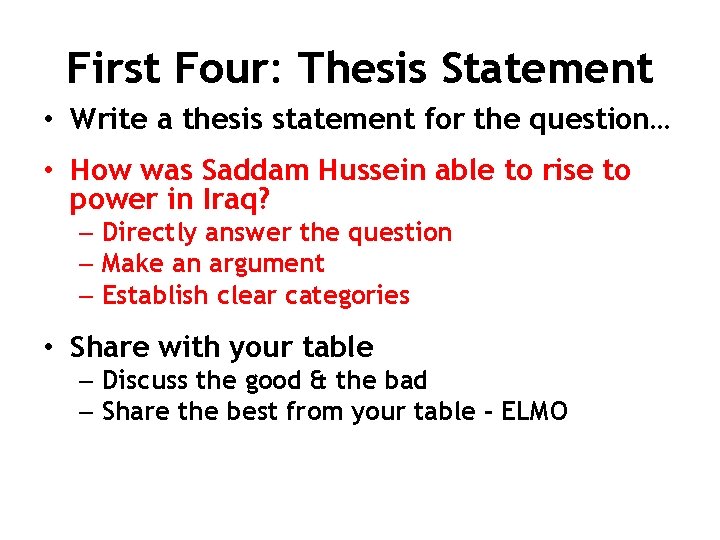 First Four: Thesis Statement • Write a thesis statement for the question… • How