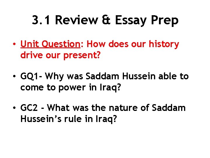 3. 1 Review & Essay Prep • Unit Question: How does our history drive