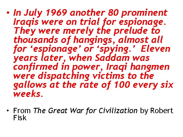  • In July 1969 another 80 prominent Iraqis were on trial for espionage.