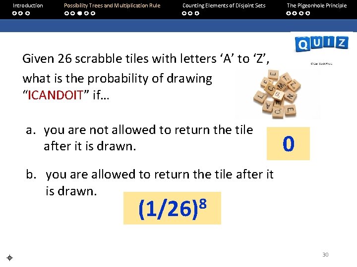 Introduction Possibility Trees and Multiplication Rule Counting Elements of Disjoint Sets The Pigeonhole Principle Introduction Possibility Trees and Multiplication Rule Counting Elements of Disjoint Sets The Pigeonhole Principle