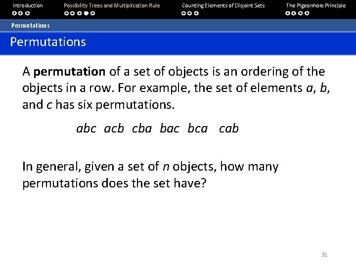Introduction Possibility Trees and Multiplication Rule Counting Elements of Disjoint Sets The Pigeonhole Principle Introduction Possibility Trees and Multiplication Rule Counting Elements of Disjoint Sets The Pigeonhole Principle