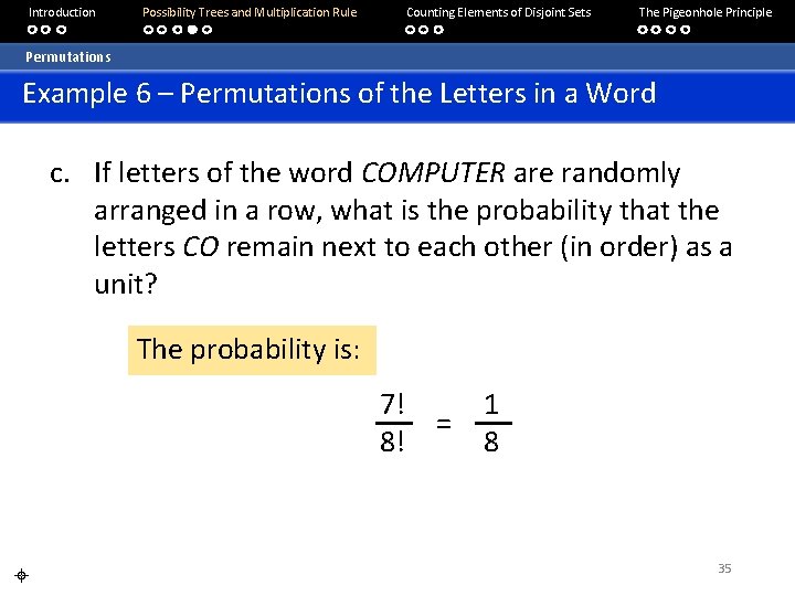 Introduction Possibility Trees and Multiplication Rule Counting Elements of Disjoint Sets The Pigeonhole Principle Introduction Possibility Trees and Multiplication Rule Counting Elements of Disjoint Sets The Pigeonhole Principle