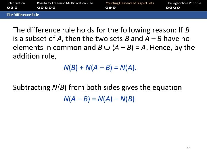 Introduction Possibility Trees and Multiplication Rule Counting Elements of Disjoint Sets The Pigeonhole Principle Introduction Possibility Trees and Multiplication Rule Counting Elements of Disjoint Sets The Pigeonhole Principle