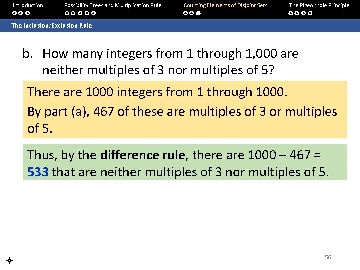 Introduction Possibility Trees and Multiplication Rule Counting Elements of Disjoint Sets The Pigeonhole Principle Introduction Possibility Trees and Multiplication Rule Counting Elements of Disjoint Sets The Pigeonhole Principle