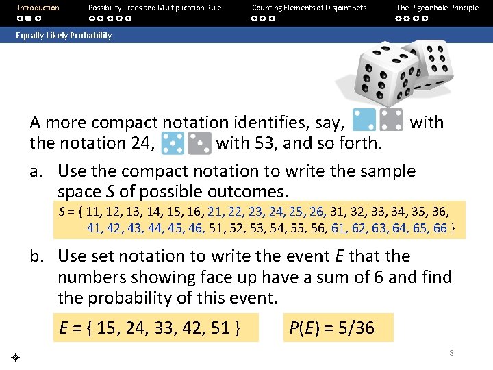 Introduction Possibility Trees and Multiplication Rule Counting Elements of Disjoint Sets The Pigeonhole Principle Introduction Possibility Trees and Multiplication Rule Counting Elements of Disjoint Sets The Pigeonhole Principle