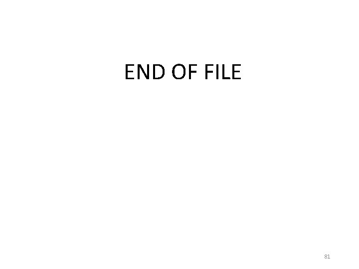 END OF FILE 81 END OF FILE 81