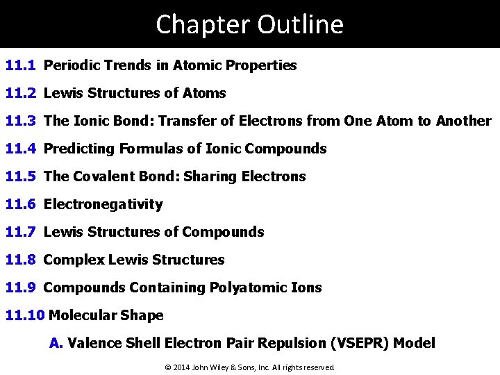 Chapter Outline 11. 1 Periodic Trends in Atomic Properties 11. 2 Lewis Structures of