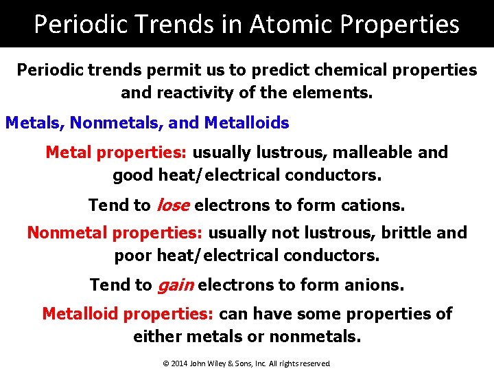 Periodic Trends in Atomic Properties Periodic trends permit us to predict chemical properties and