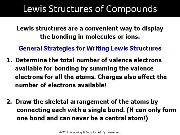 Lewis Structures of Compounds Lewis structures are a convenient way to display the bonding