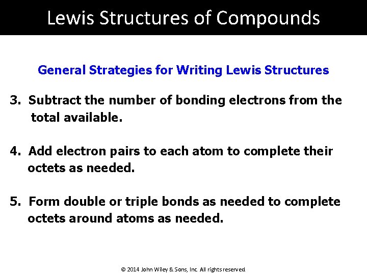 Lewis Structures of Compounds General Strategies for Writing Lewis Structures 3. Subtract the number