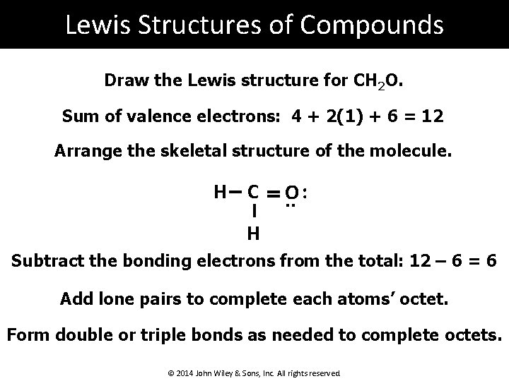 Lewis Structures of Compounds Draw the Lewis structure for CH 2 O. Sum of