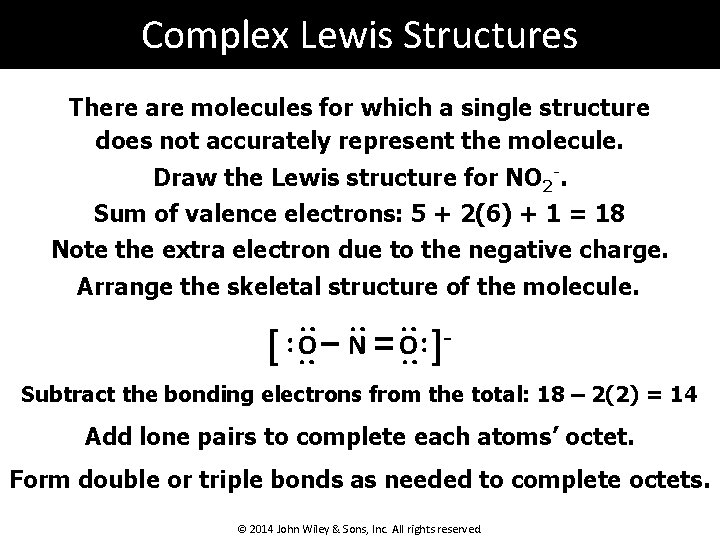 Complex Lewis Structures There are molecules for which a single structure does not accurately