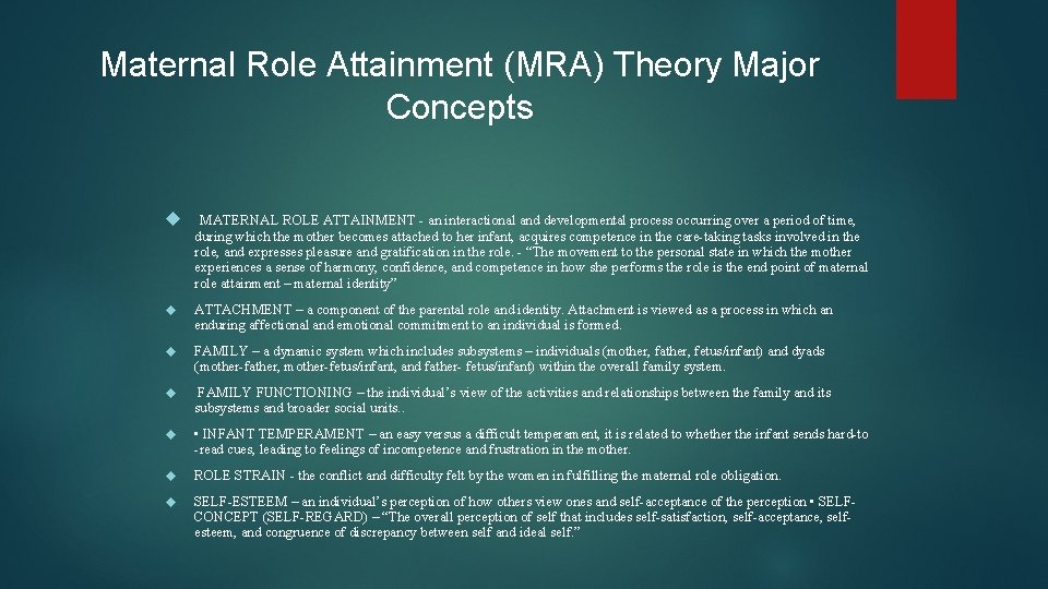 Maternal Role Attainment (MRA) Theory Major Concepts MATERNAL ROLE ATTAINMENT - an interactional and