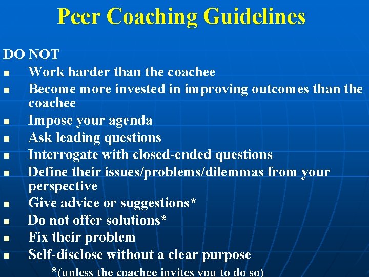 Peer Coaching Guidelines DO NOT n Work harder than the coachee n Become more Peer Coaching Guidelines DO NOT n Work harder than the coachee n Become more
