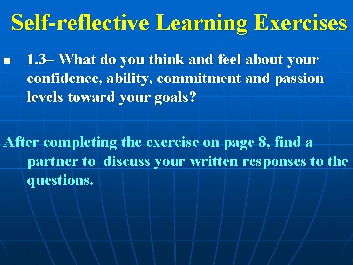 Self-reflective Learning Exercises n 1. 3– What do you think and feel about your Self-reflective Learning Exercises n 1. 3– What do you think and feel about your