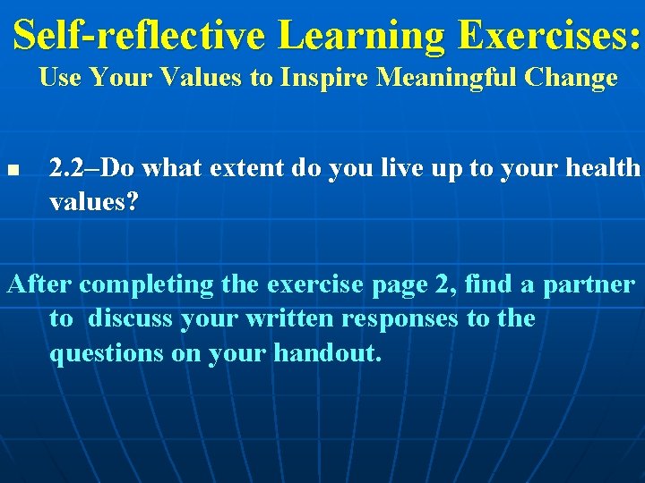 Self-reflective Learning Exercises: Use Your Values to Inspire Meaningful Change n 2. 2–Do what Self-reflective Learning Exercises: Use Your Values to Inspire Meaningful Change n 2. 2–Do what