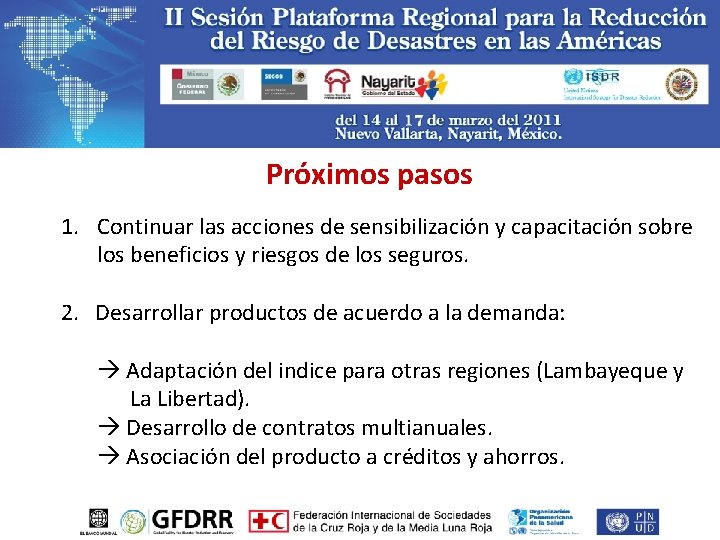 Próximos pasos 1. Continuar las acciones de sensibilización y capacitación sobre los beneficios y