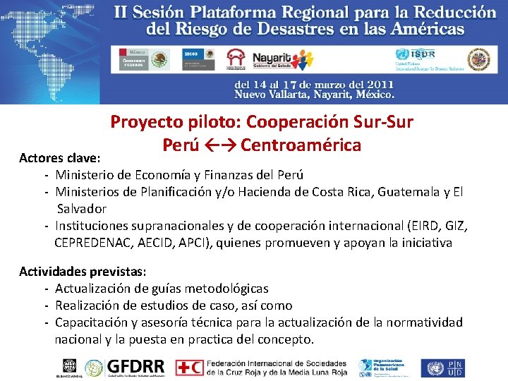 Proyecto piloto: Cooperación Sur-Sur Perú Centroamérica Actores clave: - Ministerio de Economía y Finanzas