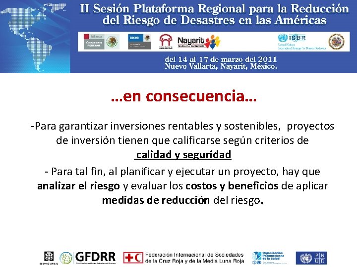 …en consecuencia… -Para garantizar inversiones rentables y sostenibles, proyectos de inversión tienen que calificarse