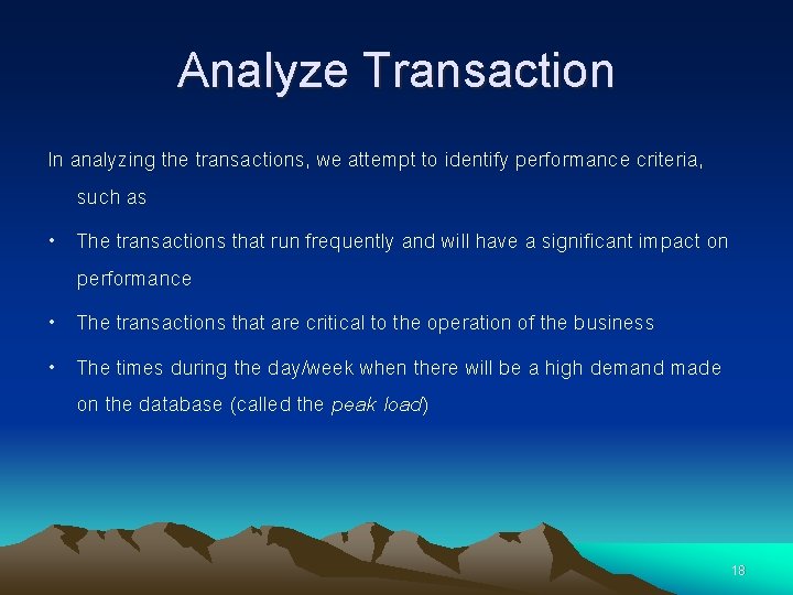 Analyze Transaction In analyzing the transactions, we attempt to identify performance criteria, such as