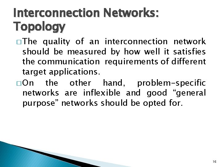 Interconnection Networks: Topology � The quality of an interconnection network should be measured by