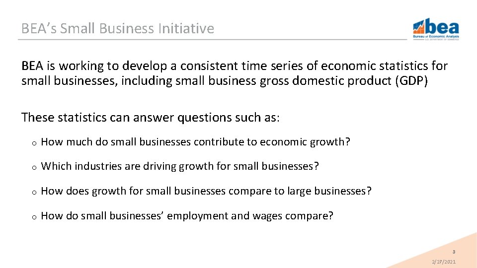 BEA’s Small Business Initiative BEA is working to develop a consistent time series of
