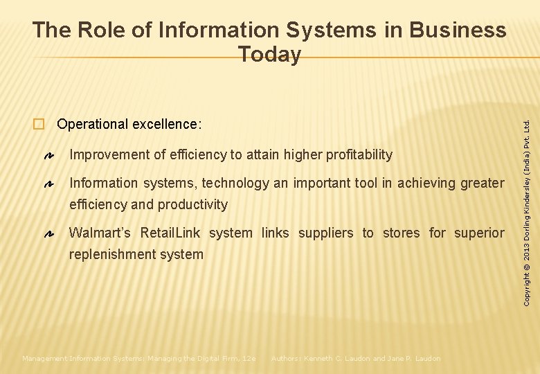 � Operational excellence: Improvement of efficiency to attain higher profitability Information systems, technology an