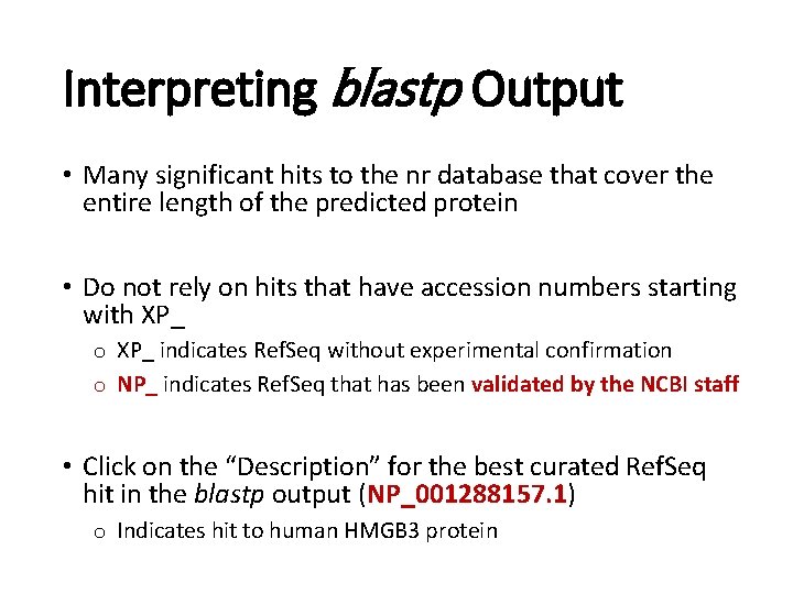 Interpreting blastp Output • Many significant hits to the nr database that cover the