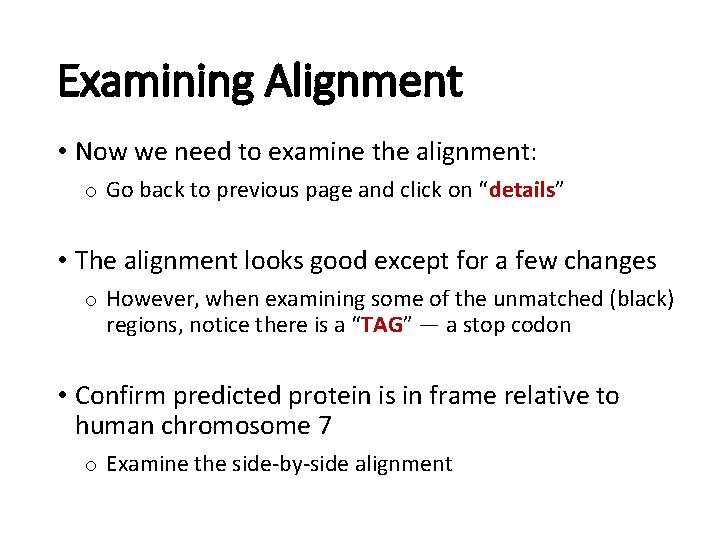Examining Alignment • Now we need to examine the alignment: o Go back to