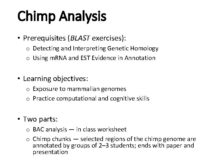 Chimp Analysis • Prerequisites (BLAST exercises): o Detecting and Interpreting Genetic Homology o Using