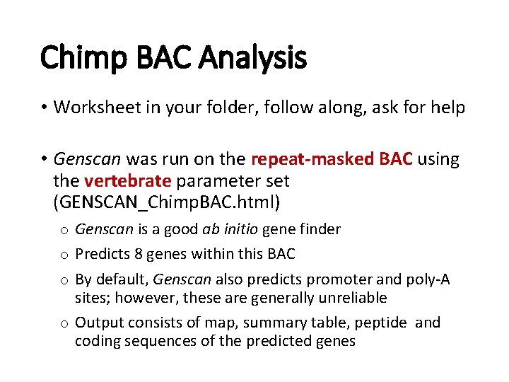 Chimp BAC Analysis • Worksheet in your folder, follow along, ask for help •