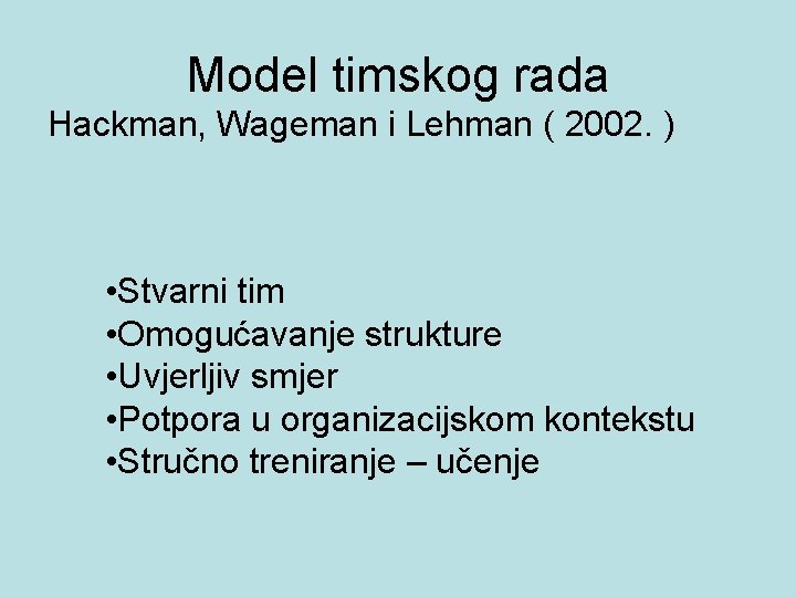 Model timskog rada Hackman, Wageman i Lehman ( 2002. ) • Stvarni tim •