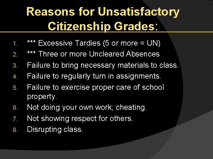 Reasons for Unsatisfactory Citizenship Grades: 1. 2. 3. 4. 5. 6. 7. 8. ***