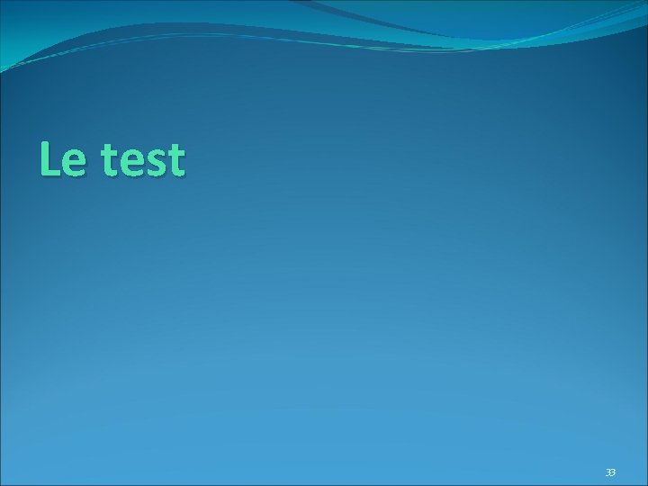 Le test 33 