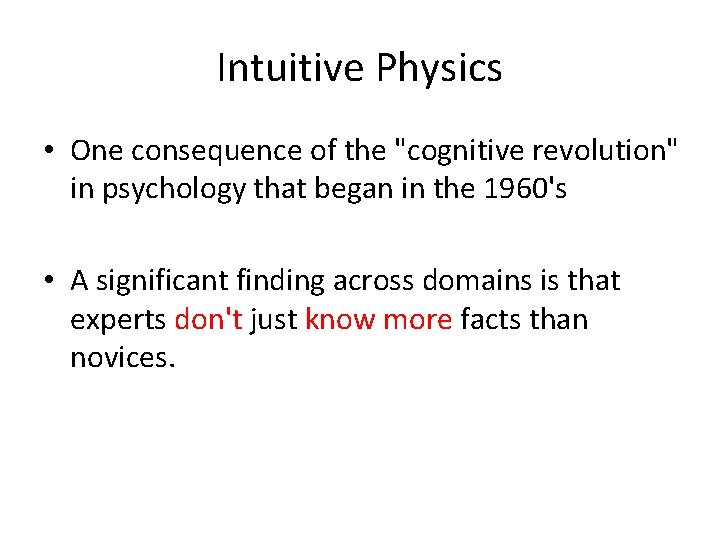 Intuitive Physics • One consequence of the "cognitive revolution" in psychology that began in