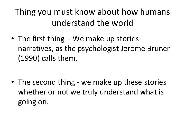 Thing you must know about how humans understand the world • The first thing