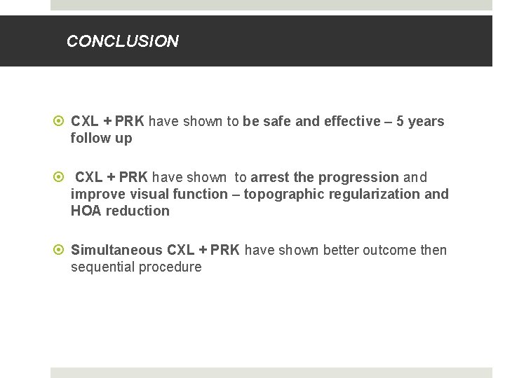 CONCLUSION CXL + PRK have shown to be safe and effective – 5 years