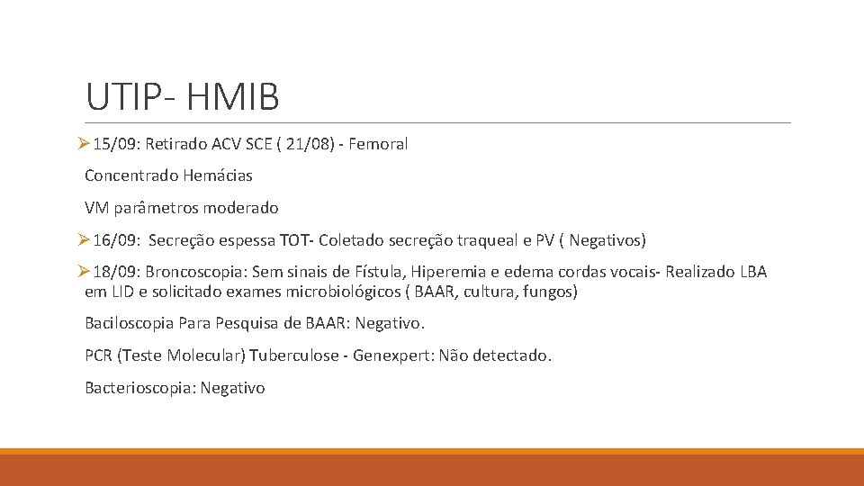 UTIP- HMIB Ø 15/09: Retirado ACV SCE ( 21/08) - Femoral Concentrado Hemácias VM