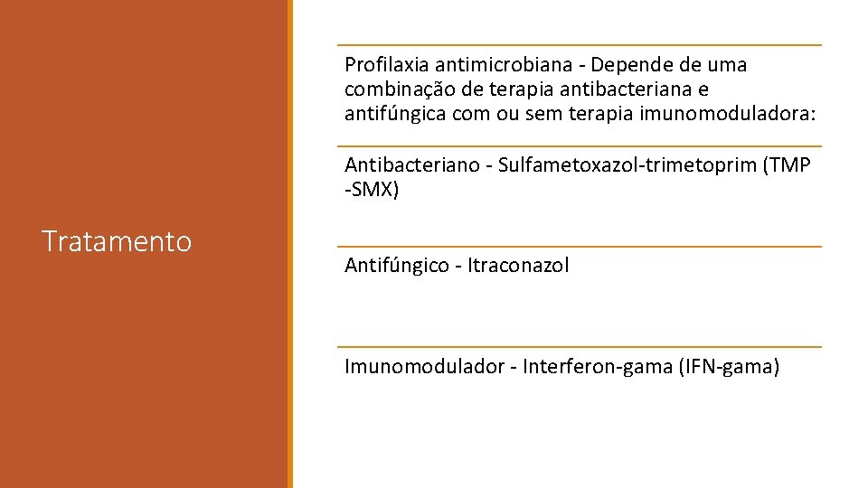 Profilaxia antimicrobiana - Depende de uma combinação de terapia antibacteriana e antifúngica com ou