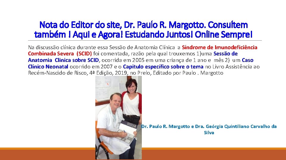 Nota do Editor do site, Dr. Paulo R. Margotto. Consultem também ! Aqui e