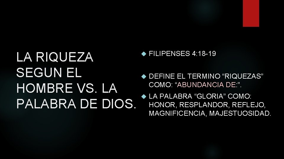 LA RIQUEZA SEGUN EL HOMBRE VS. LA PALABRA DE DIOS. FILIPENSES 4: 18 -19