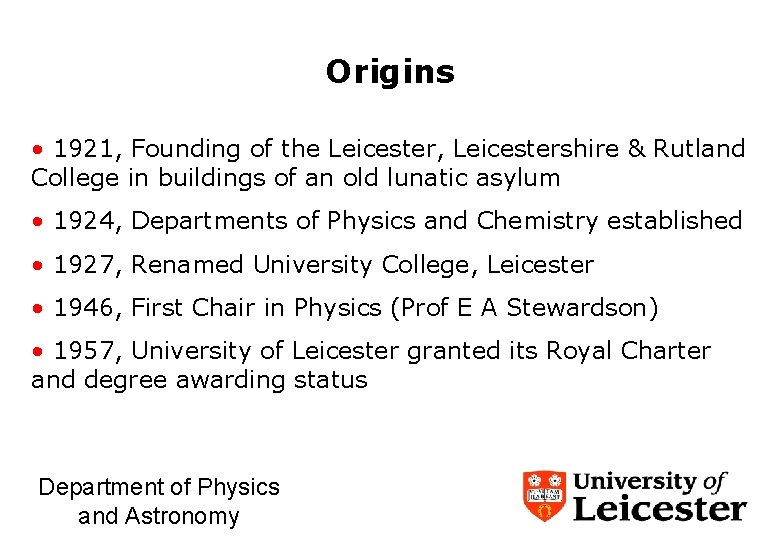 Origins • 1921, Founding of the Leicester, Leicestershire & Rutland College in buildings of