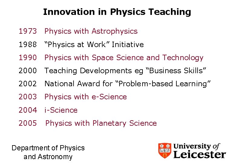 Innovation in Physics Teaching 1973 Physics with Astrophysics 1988 “Physics at Work” Initiative 1990