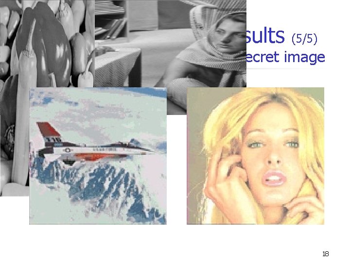 4. Experimental results (5/5) -The Reconstructed color secret image 18 