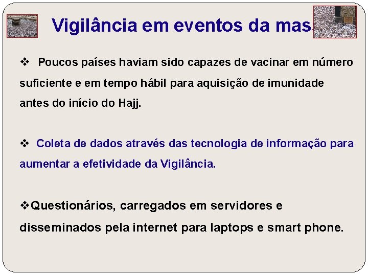 Vigilância em eventos da massa v Poucos países haviam sido capazes de vacinar em
